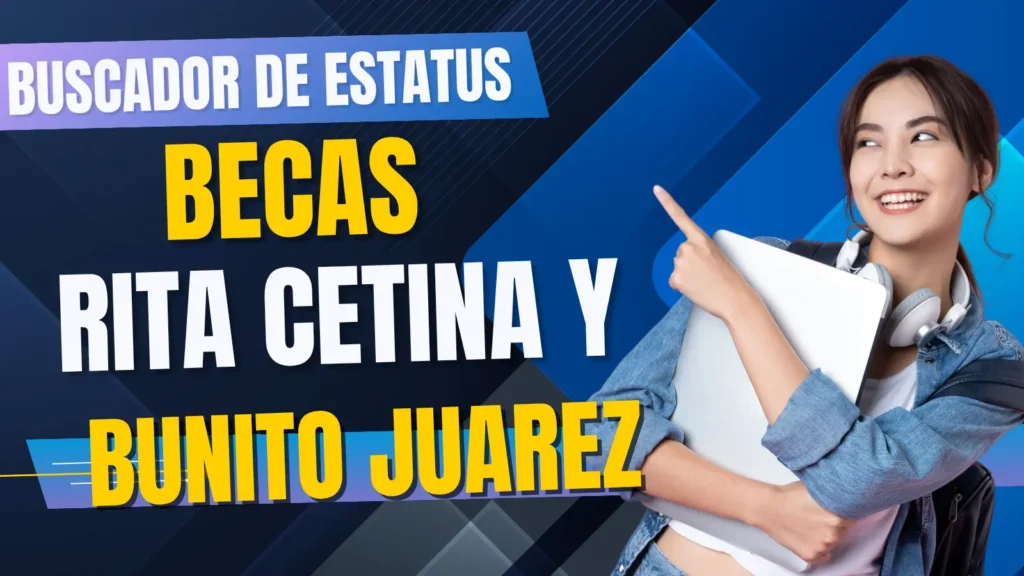  Buscador de Estatus becas rita cetina y bunito juarez